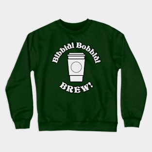 Bibiddi Bobbidi Brew! Crewneck Sweatshirt